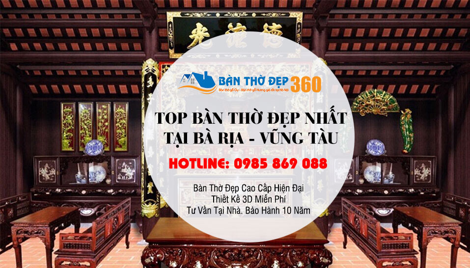 TOP 500 Mẫu Bàn thờ tại Bà Rịa - Vũng Tàu đẹp hiện đại hợp phong thủy!